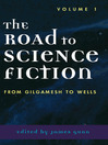The Road to Science Fiction (eBook): From Gilgamesh to Wells
